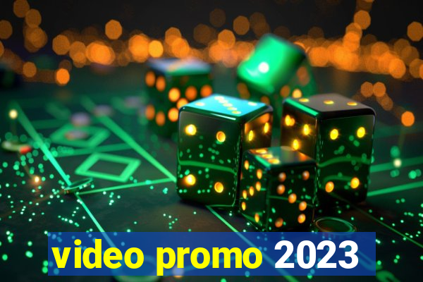 video promo 2023